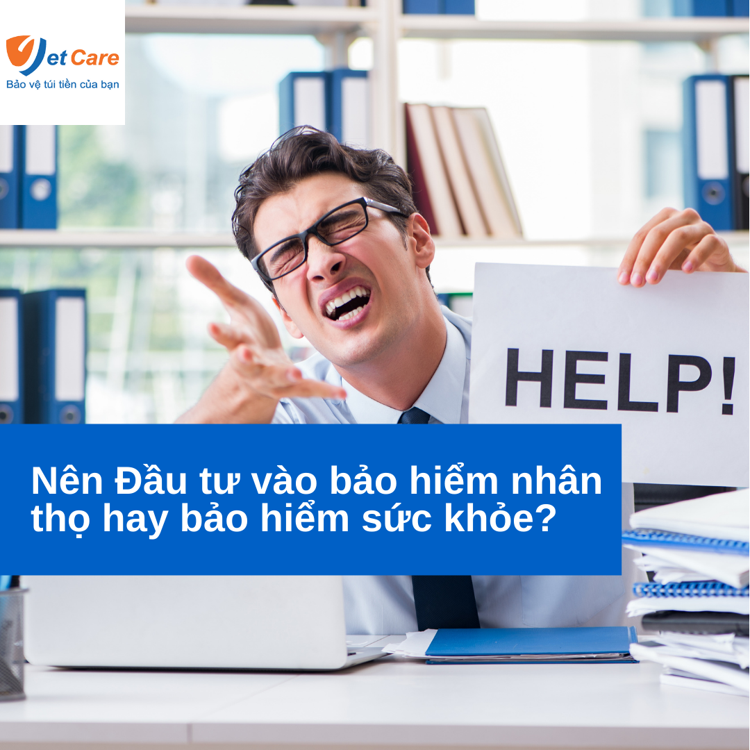 Nên đầu tư vào bảo hiểm nhân thọ hay bảo hiểm sức khỏe?