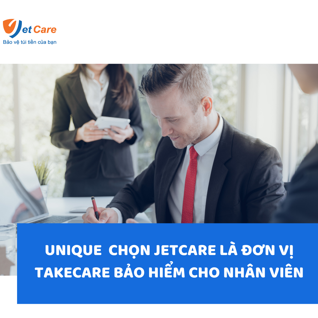 Unique chọn JetCare là đơn vị quản lý Bảo hiểm cho Nhân viên